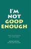I m not good enough. How to overcome low confidence. SECOND EDITION By Dr Chris Williams