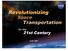 Revolutionizing. Transportation. Space. 21st Century. for the. June 2001