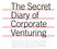 The Secret Diary of Corporate Venturing