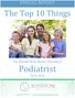 SPECIAL REPORT. The Top 10 Things You Should Know Before Choosing A Podiatrist. The Top 10 Things
