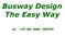 Busway Design The Easy Way. By: IIEE-ABU DHABI CHAPTER