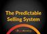 The Predictable Selling System