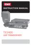 INSTRUCTION MANUAL TX3400 UHF TRANSCEIVER