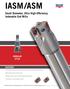 IASM /ASM. Small Diameter, Ultra High-Efficiency Indexable End Mills MODULAR STYLE FEATURES