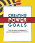 Creating POWER. G oa l s. How to create a roadmap to achieve the greatness you deserve.