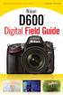 Nikon D600. Digital Field Guide