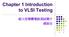 Chapter 1 Introduction to VLSI Testing
