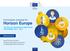 Commission proposal for Horizon Europe. #HorizonEU THE NEXT EU RESEARCH & INNOVATION PROGRAMME ( )