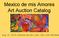 Mexico de mis Amores Art Auction Catalog. Aug. 23, 2018 Jardines de San Juan, San Juan Bautista