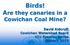 Birds! Are they canaries in a Cowichan Coal Mine? David Aldcroft Cowichan Watershed Board VIU Speaker Series January 2015