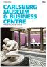 CARLSBERG MUSEUM & BUSINESS CENTRE THE EXCLUSIVE VENUE