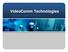 VideoComm Technologies. Wireless Video Solutions