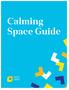 Calming Space Guide. Special thanks to the Autism Society of Minnesota and Fraser for their assistance and guidance on this project.