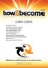 CABIN CREW: How2become... CABIN CREW. Copyright 2007 how2become Ltd. All rights reserved.