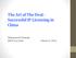 The Art of The Deal - Successful IP Licensing in China. Muhammed I. Hussain IIPCS, New York March 23, 2016,