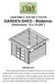 ASSEMBLY INSTRUCTIONS GARDEN SHED - ModernaDimensions: 10 x 10 (3/4 )