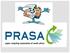 ABOUT PRASA Established in 2003: