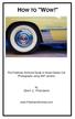 HOW TO WOW! GARY L. FRIEDMAN. The Friedman Archives Guide to Great Classic Car Photography using ANY camera.