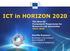 ICT in HORIZON The New EU Framework Programme for Research and Innovation