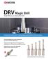 DRV Magic Drill. High Efficiency Indexable Drill. Economical Inserts with 4 Cutting Edges and Excellent Chip Evacuation