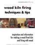 wood kiln firing techniques & tips