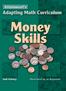 Table of Contents. Adapting Math math Curriculum: Money Skills. Skill Set Seven Verifying Change 257. Skill Set Eight Using $ and Signs 287