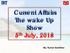 Current Affairs The wake Up Show 5 th July, By: Kumar Sambhav