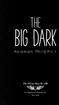 The. Big Dark. Ro dman Philb ric k. Th e Bl u e Sk y Pr ess. An Imprint of Scholastic Inc. New York