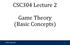 CSC304 Lecture 2. Game Theory (Basic Concepts) CSC304 - Nisarg Shah 1