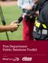 Fire Department Public Relations Toolkit. Prepared by EVERY DEPARTMENT, EVERY LEADER