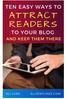 If you haven t already read it, you might want to start with my mini-ebook Ten Powerful Ways to Make Your Blog Posts Stronger.