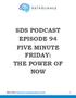 SDS PODCAST EPISODE 94 FIVE MINUTE FRIDAY: THE POWER OF NOW