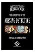 MISSING DETECTIVE The story so far...