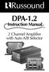 DPA-1.2. Instruction Manual. 2 Channel Amplifier with Auto A/B Selector DPA-1.2 DPA-1.2 POWER SERIAL # LINE INPUT SENSING SPEAKER B OUT