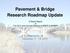 Pavement & Bridge Research Roadmap Update