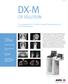DX-M CR SOLUTION DX-M. The next generation CR System for Digital Mammography and General Radiography.