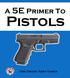 A 5E Primer To. Pistols. One Dwarf Army Games