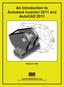 An Introduction to Autodesk Inventor 2011 and AutoCAD Randy H. Shih SDC PUBLICATIONS.   Schroff Development Corporation